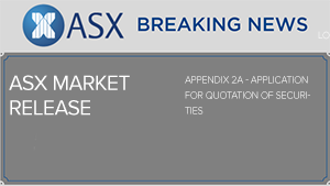 Appendix 2A – Application for quotation of securities